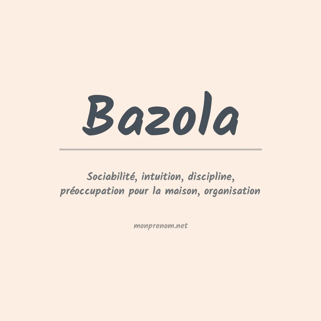 Signification du Prénom Bazola Signification du Prénom Bazola
