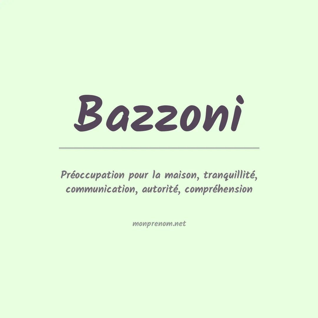 Signification du Prénom Bazzoni Signification du Prénom Bazzoni