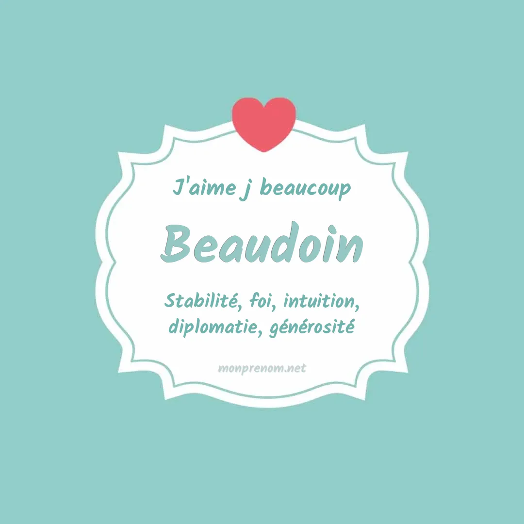 j'aime beaucoup Beaudoin