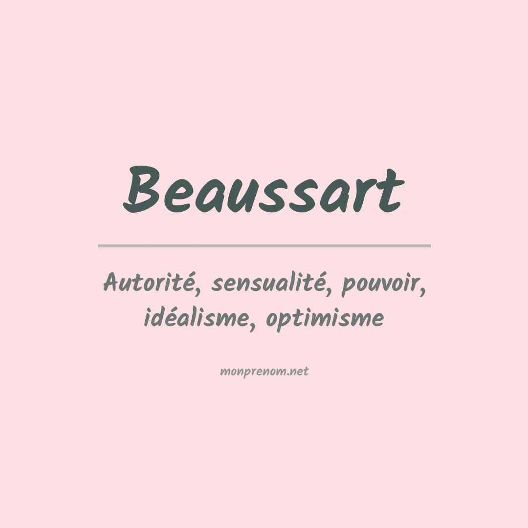 Signification du Prénom Beaussart Signification du Prénom Beaussart