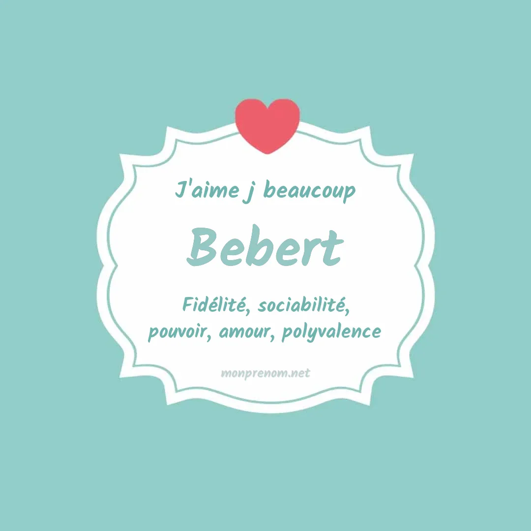 j'aime beaucoup Bebert