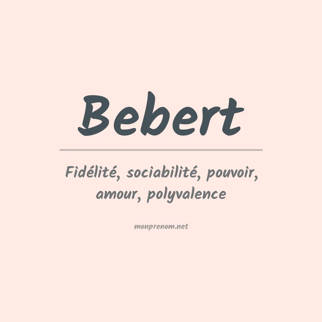 Signification du Prénom Bebert Signification du Prénom Bebert