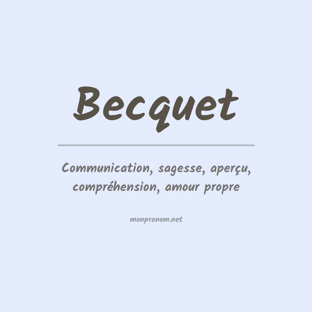 Signification du Prénom Becquet Signification du Prénom Becquet