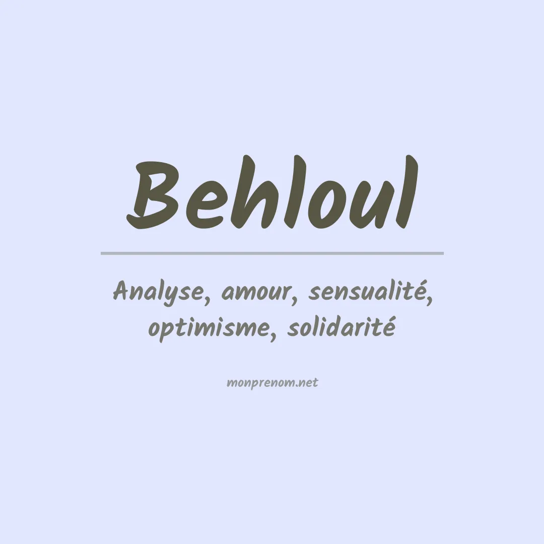 Signification du Prénom Behloul Signification du Prénom Behloul