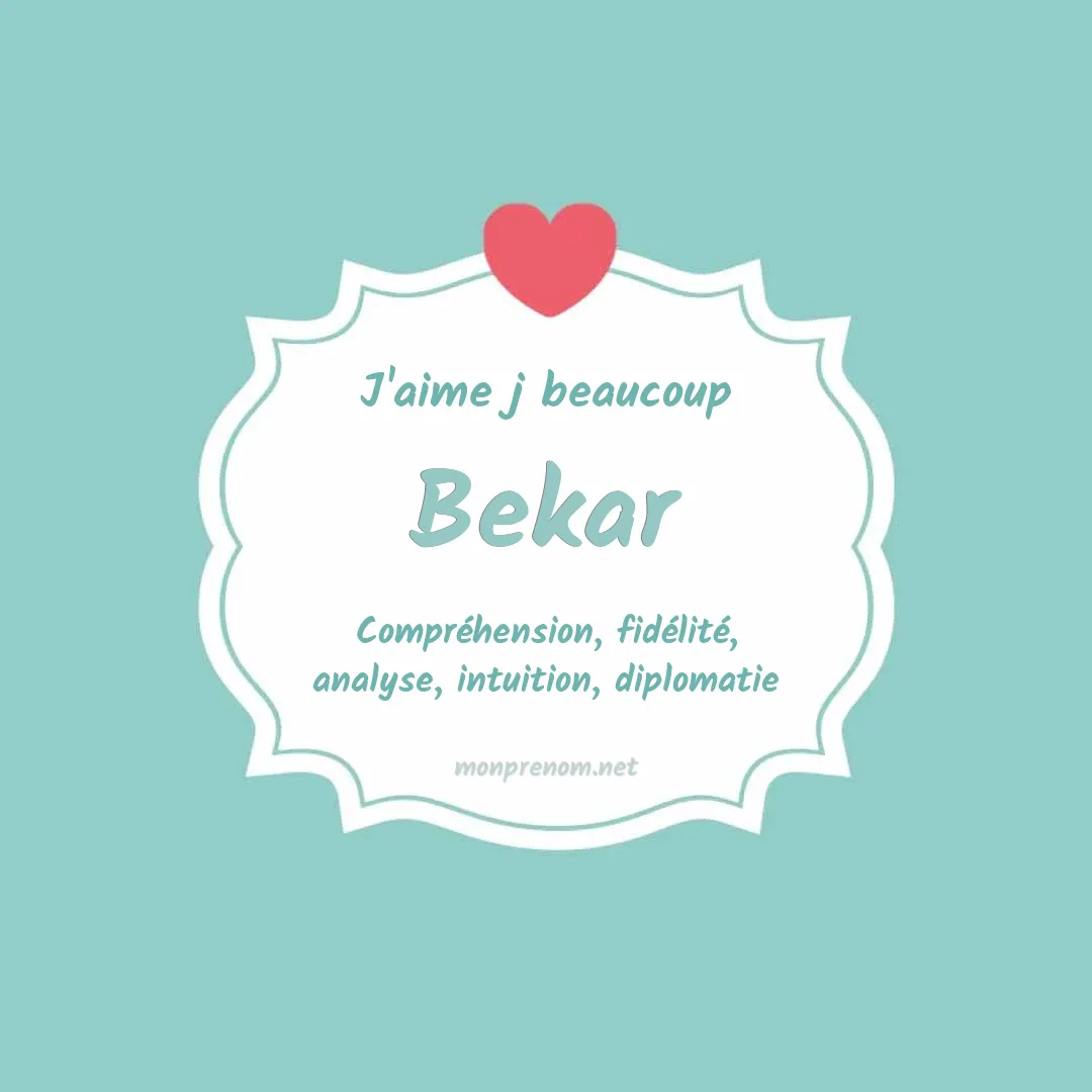 j'aime beaucoup Bekar
