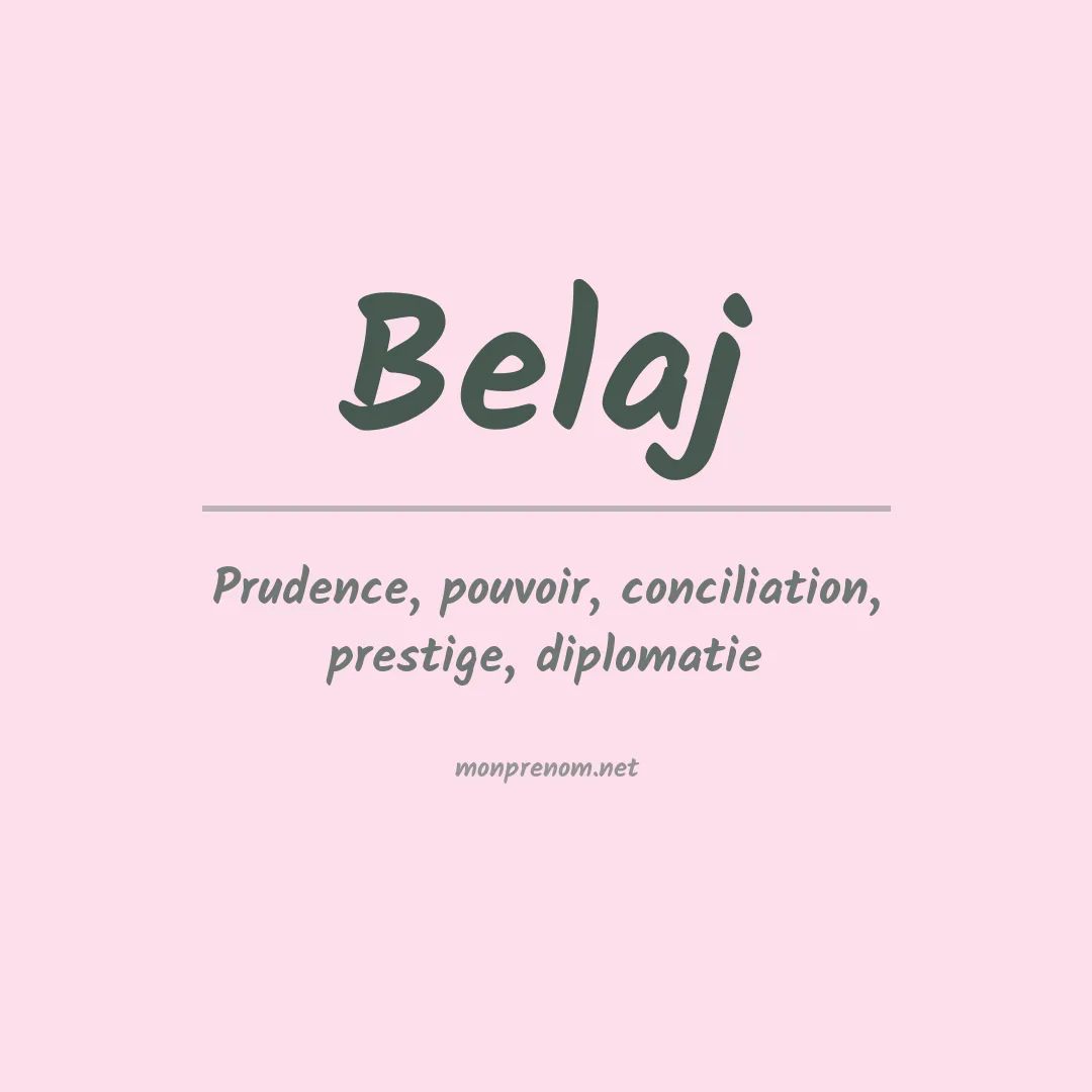 Signification du Prénom Belaj Signification du Prénom Belaj