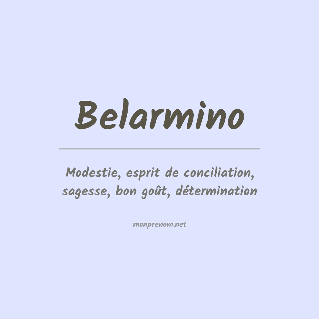 Signification du Prénom Belarmino