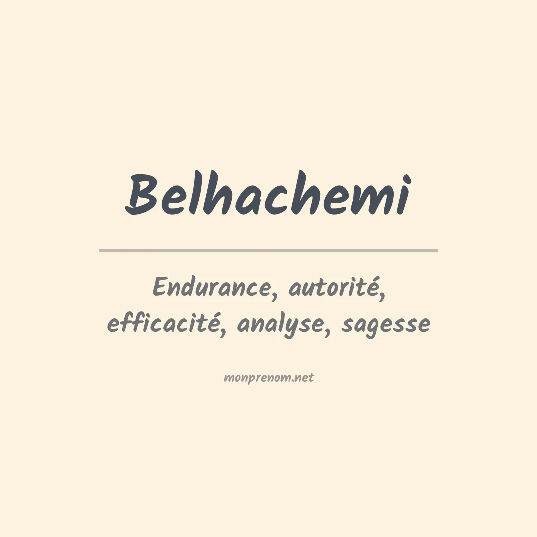 Signification du Prénom Belhachemi Signification du Prénom Belhachemi