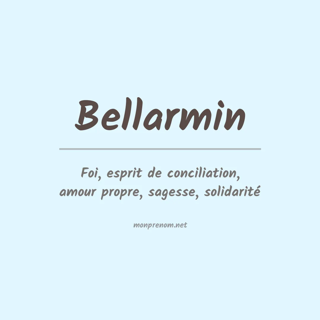 Signification du Prénom Bellarmin Signification du Prénom Bellarmin