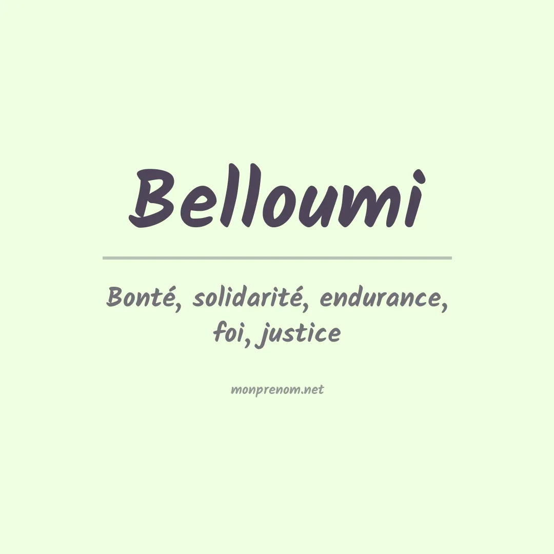 Signification du Prénom Belloumi Signification du Prénom Belloumi