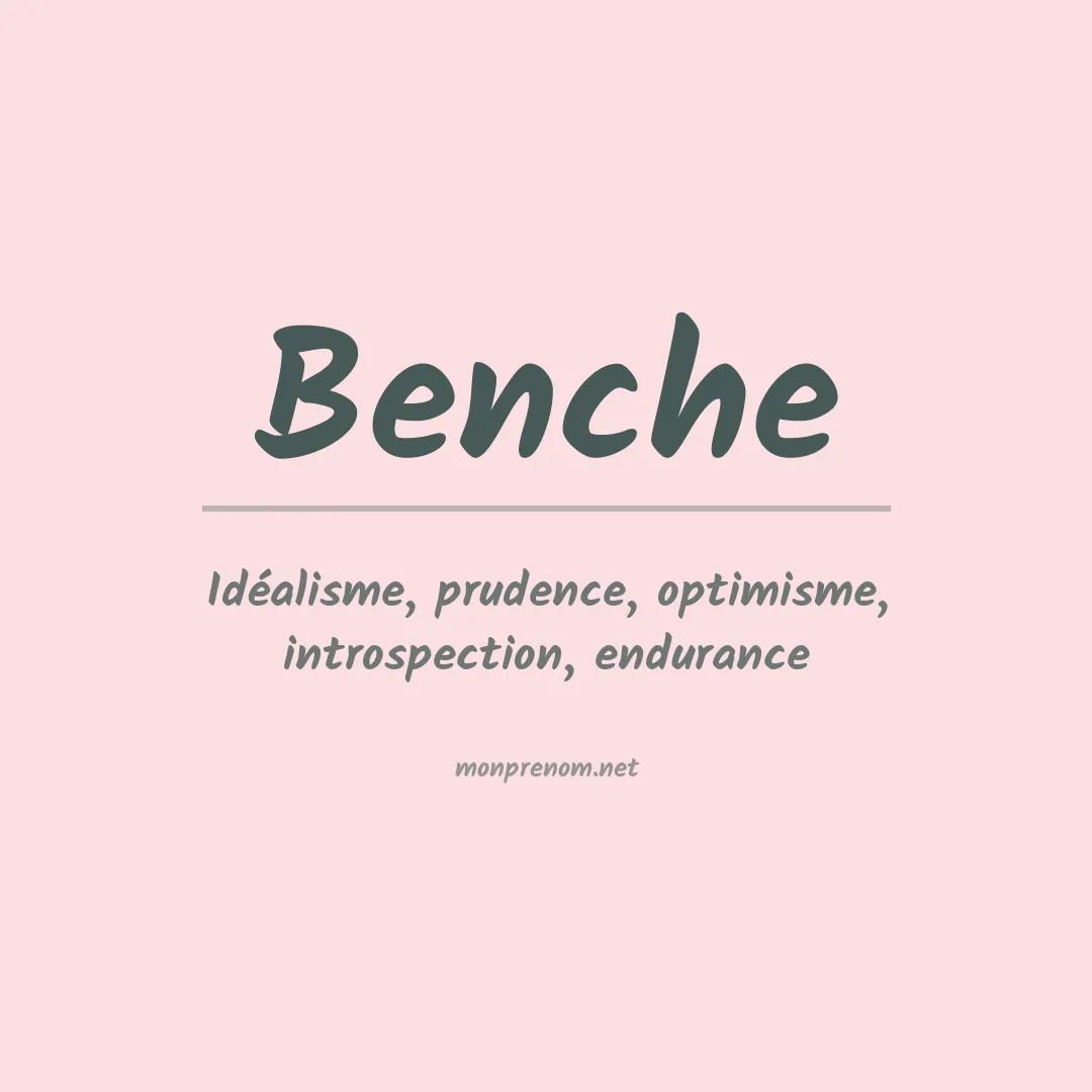 Signification du Prénom Benche Signification du Prénom Benche