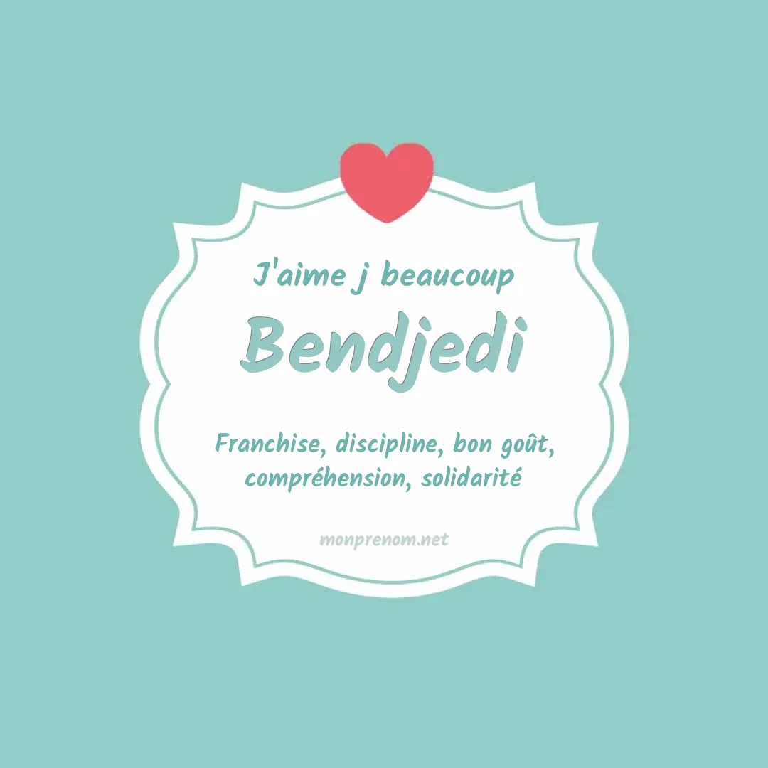 j'aime beaucoup Bendjedi