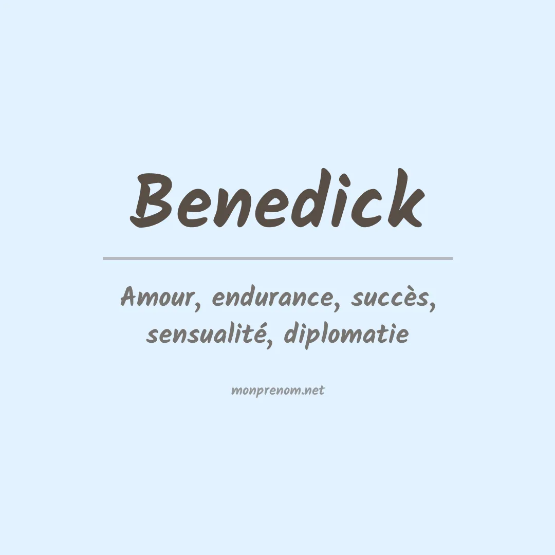 Signification du Prénom Benedick