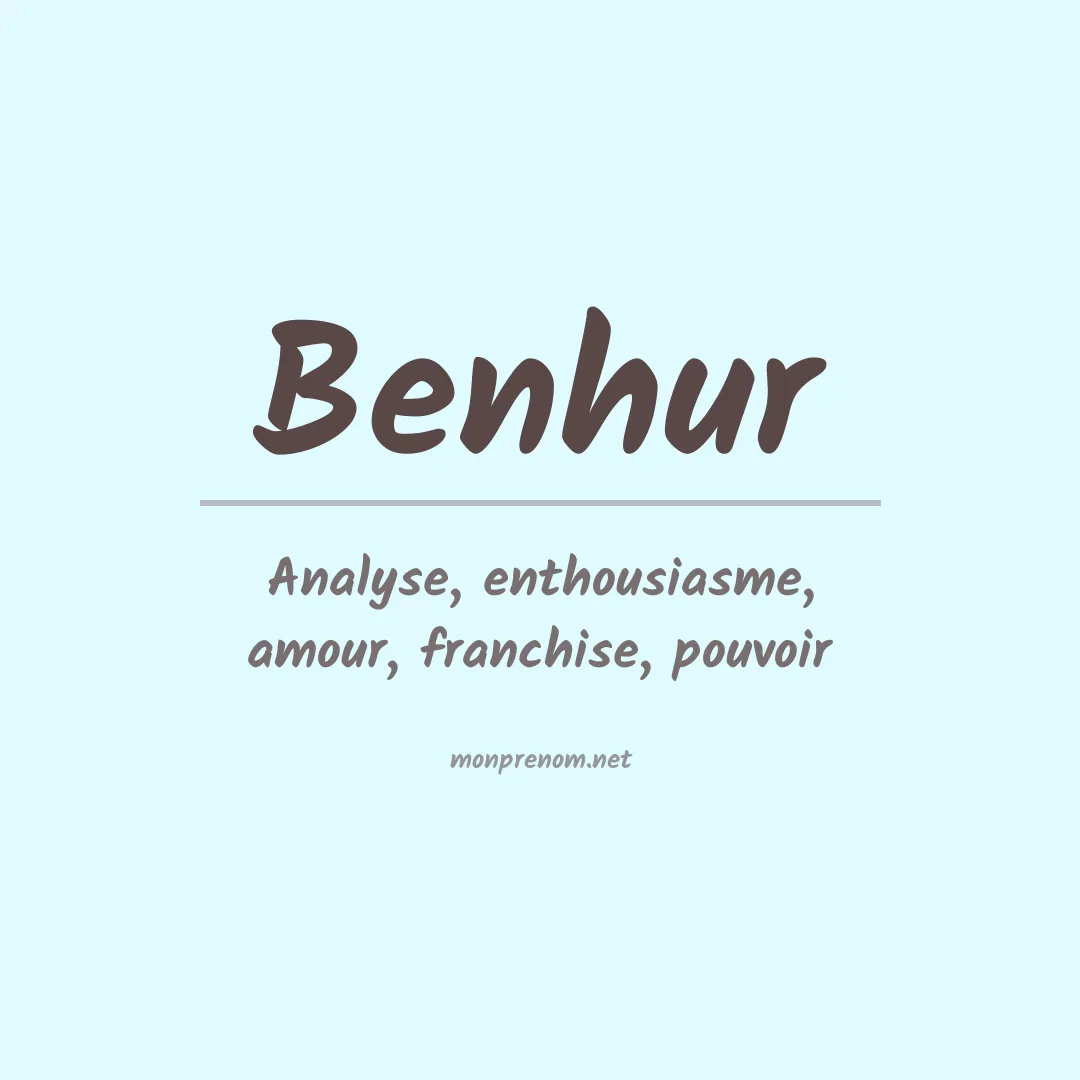 Signification du Prénom Benhur Signification du Prénom Benhur