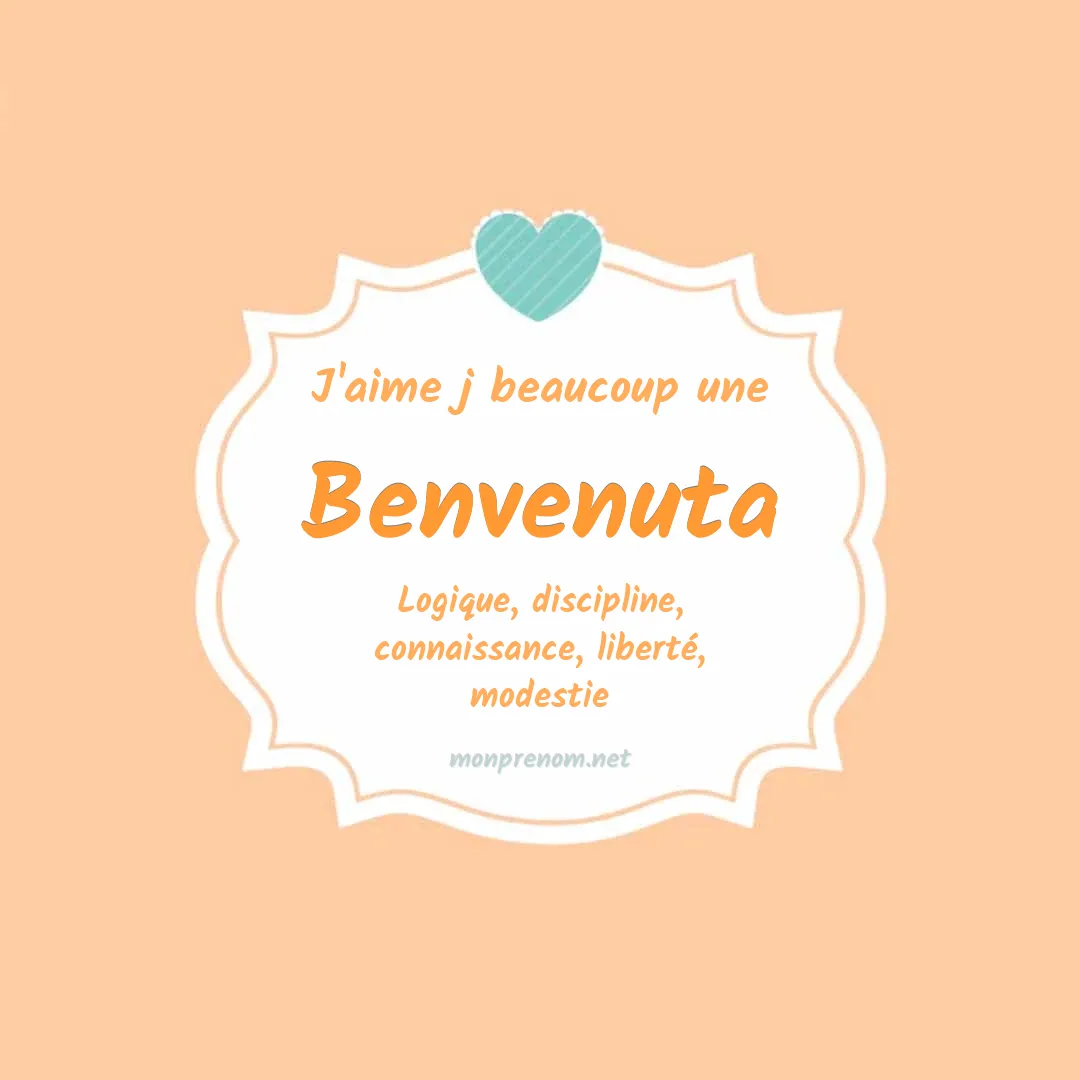 j'aime beaucoup Benvenuta
