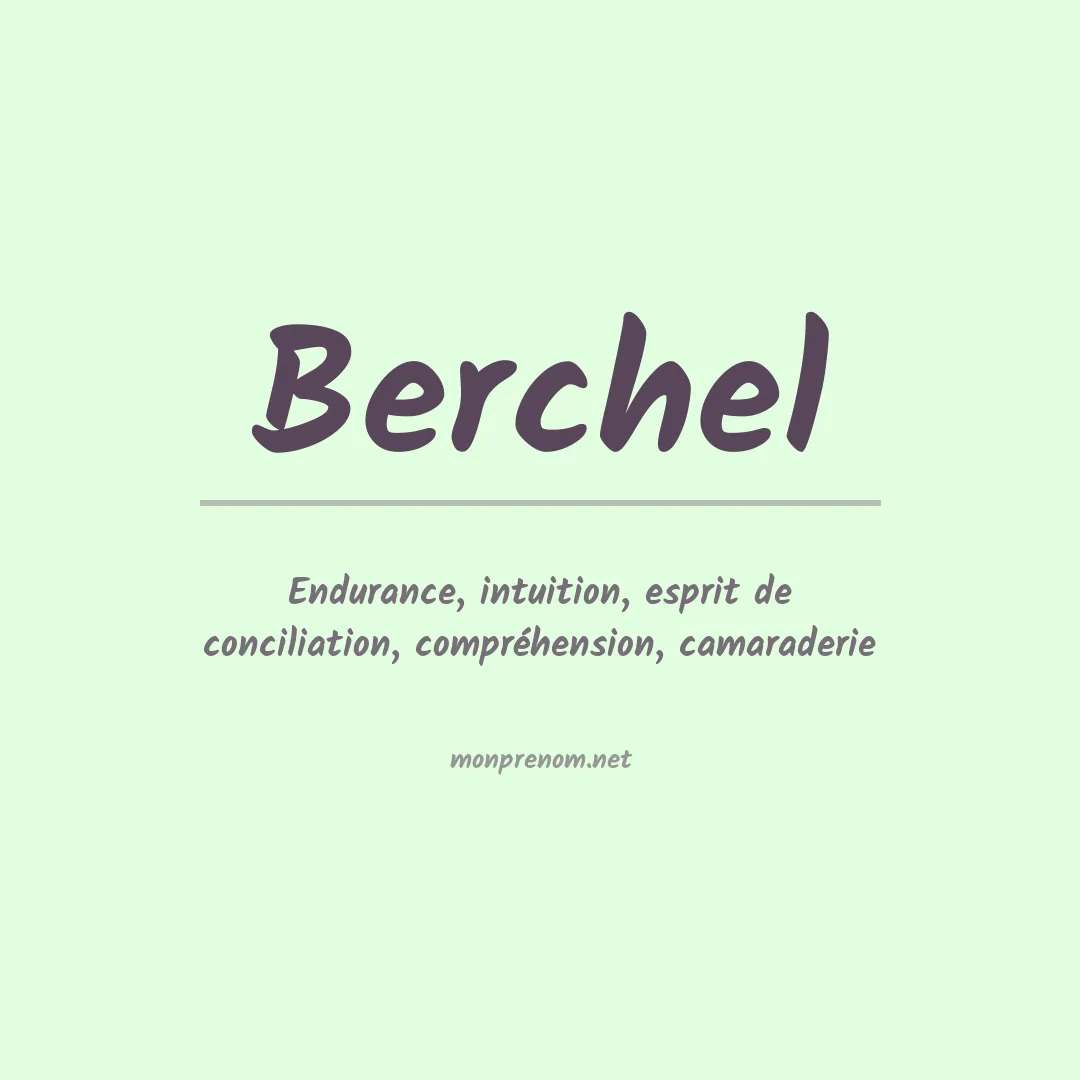 Signification du Prénom Berchel Signification du Prénom Berchel