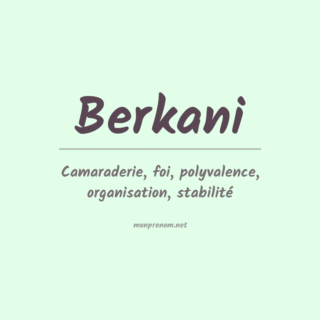 Signification du Prénom Berkani Signification du Prénom Berkani