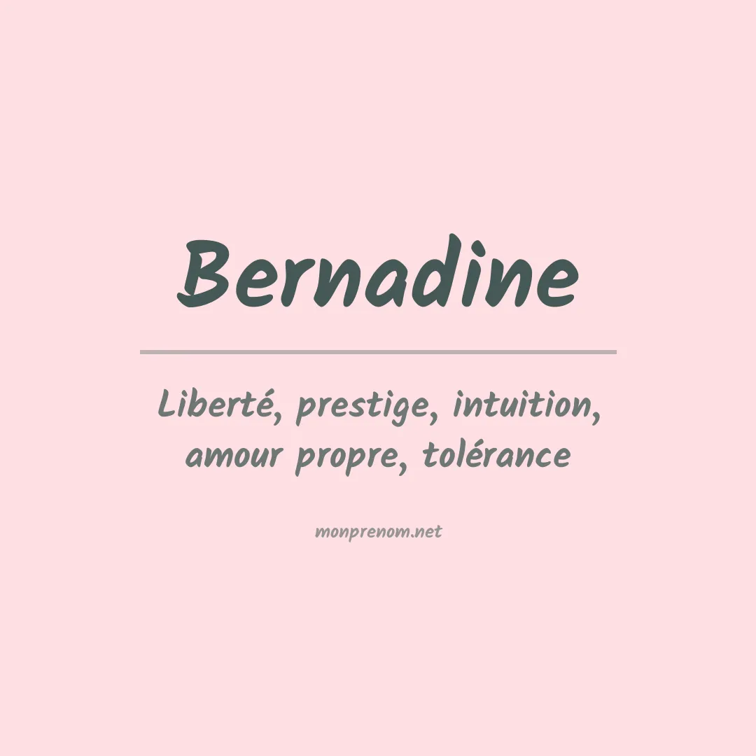 Signification du Prénom Bernadine Signification du Prénom Bernadine