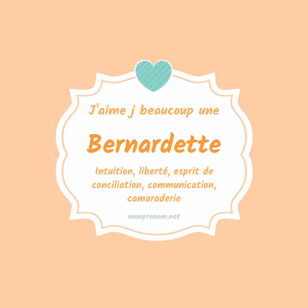 j'aime beaucoup Bernardette