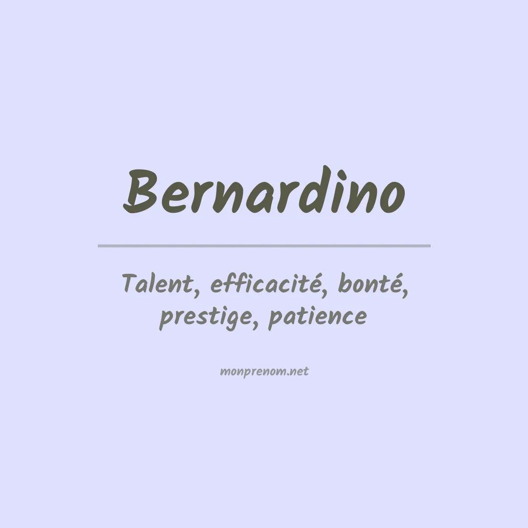 Signification du Prénom Bernardino