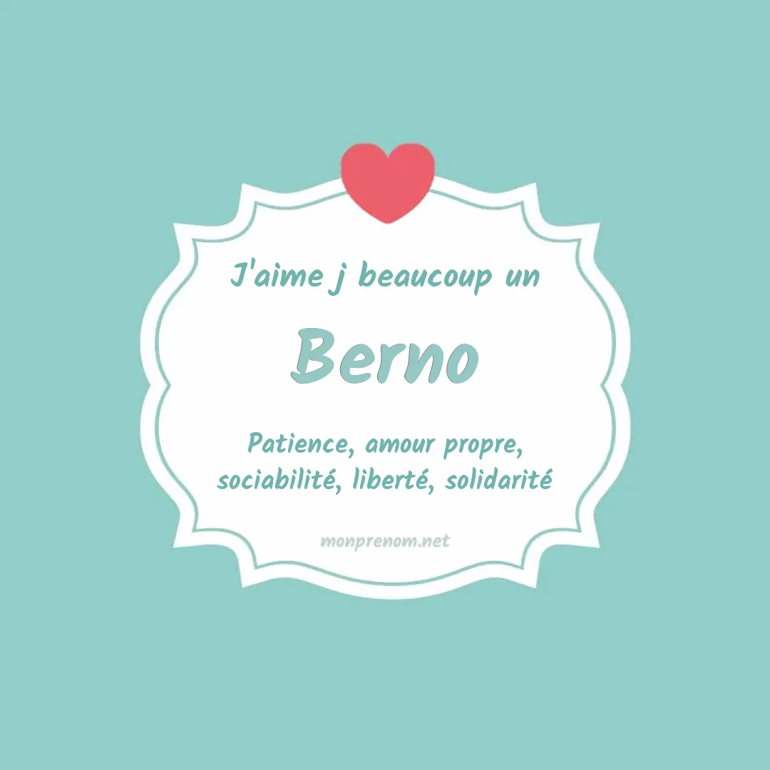 j'aime beaucoup Berno