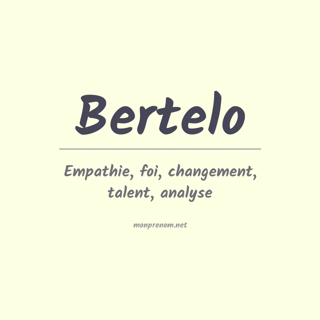 Signification du Prénom Bertelo Signification du Prénom Bertelo