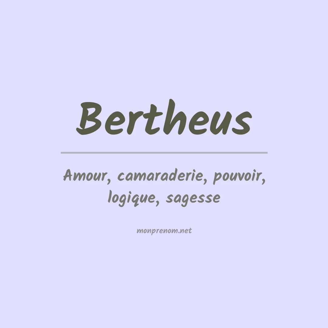 Signification du Prénom Bertheus Signification du Prénom Bertheus