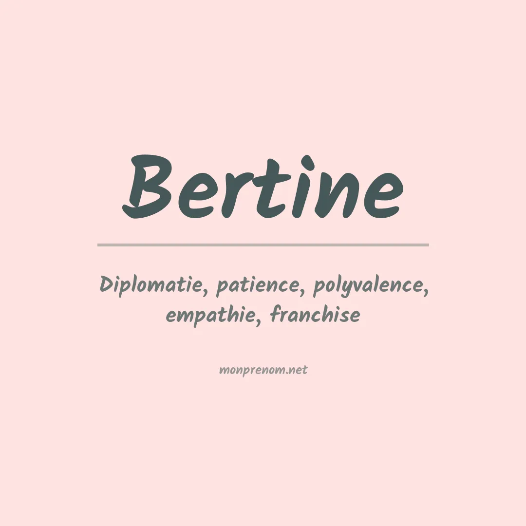Signification du Prénom Bertine Signification du Prénom Bertine