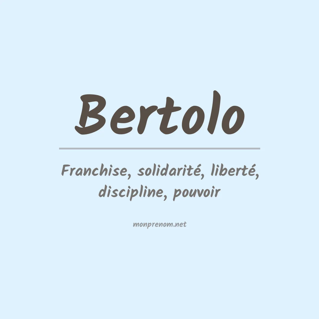 Signification du Prénom Bertolo Signification du Prénom Bertolo