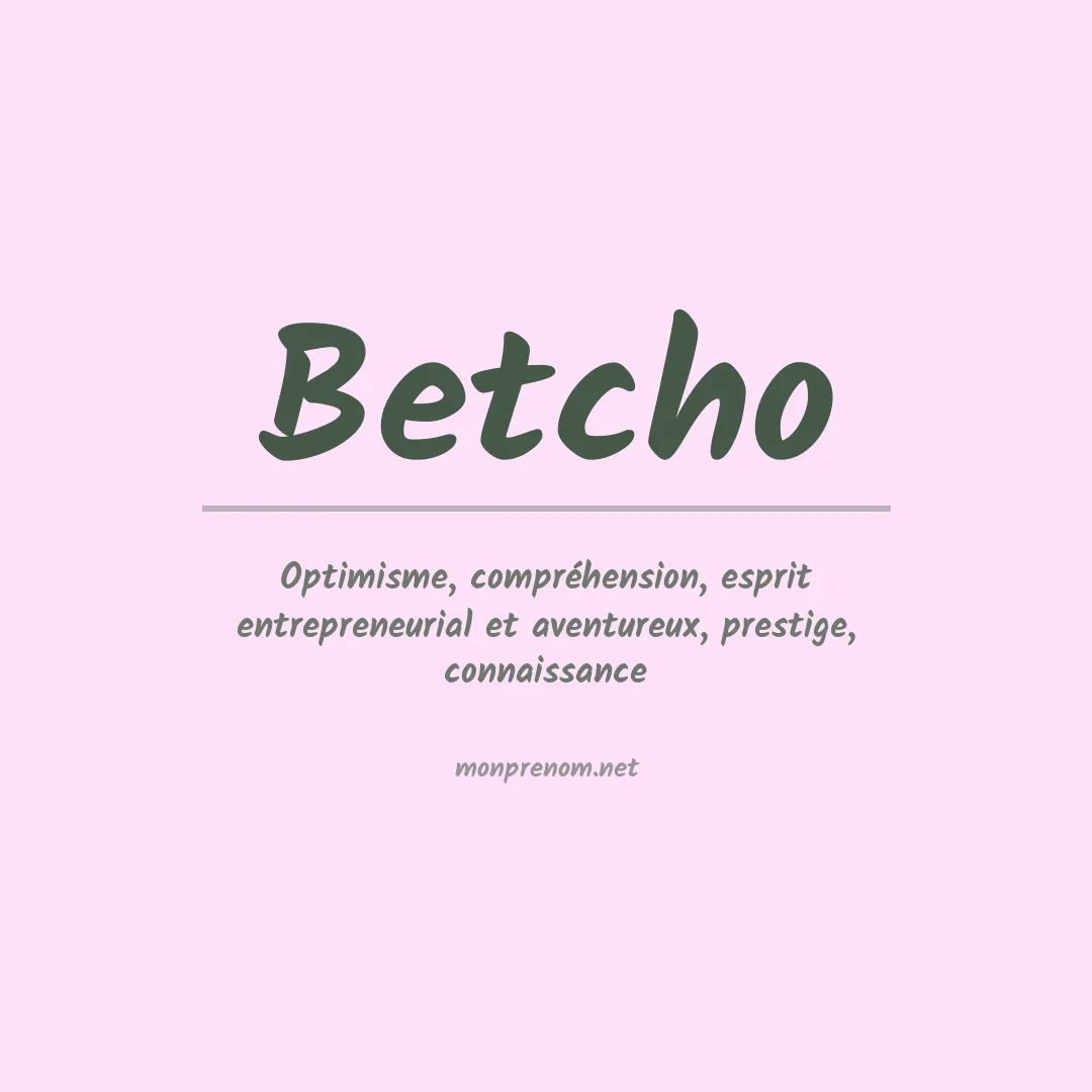 Signification du Prénom Betcho Signification du Prénom Betcho