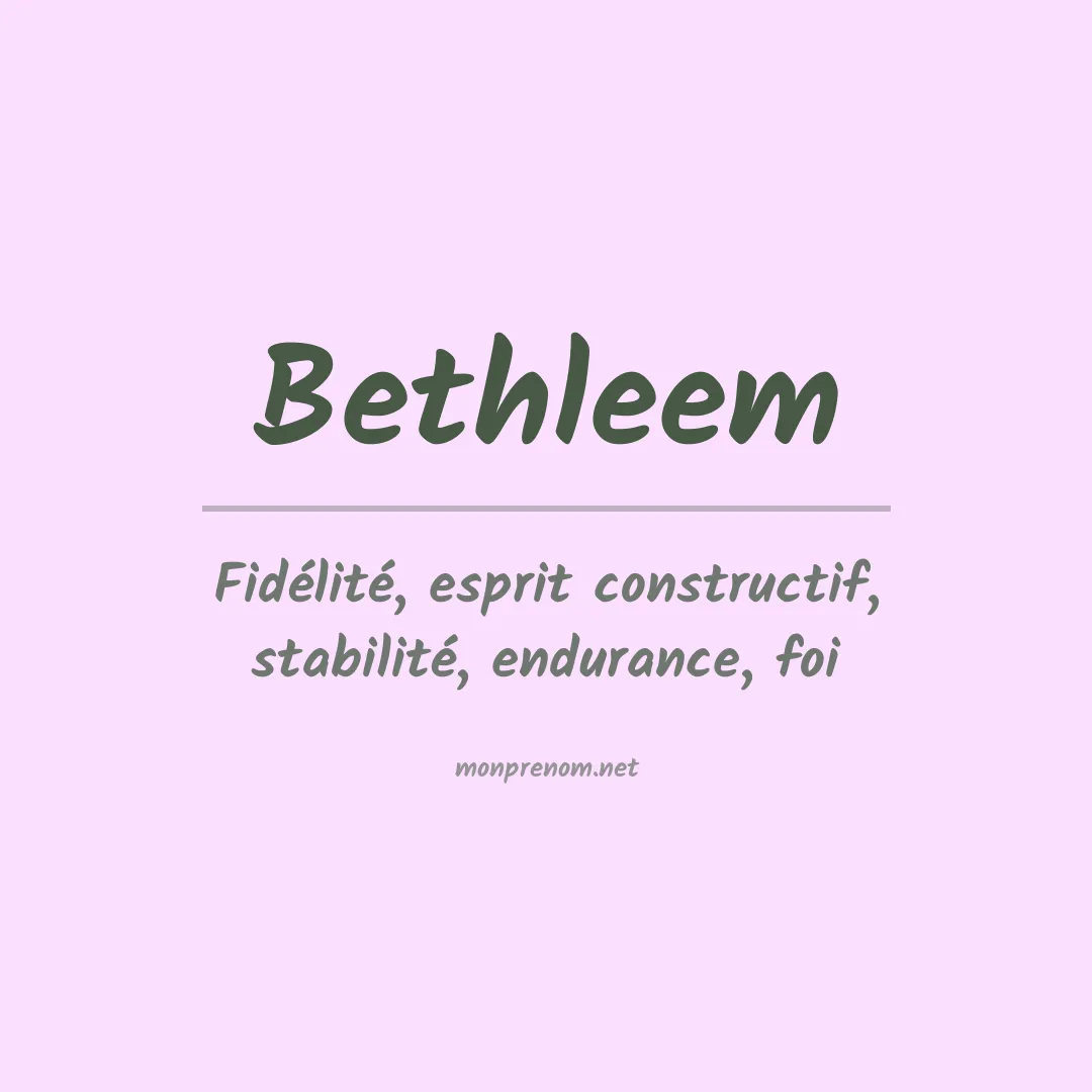 Signification du Prénom Bethleem Signification du Prénom Bethleem