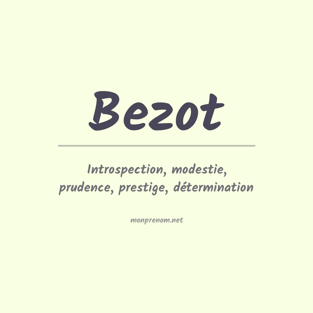 Signification du Prénom Bezot Signification du Prénom Bezot