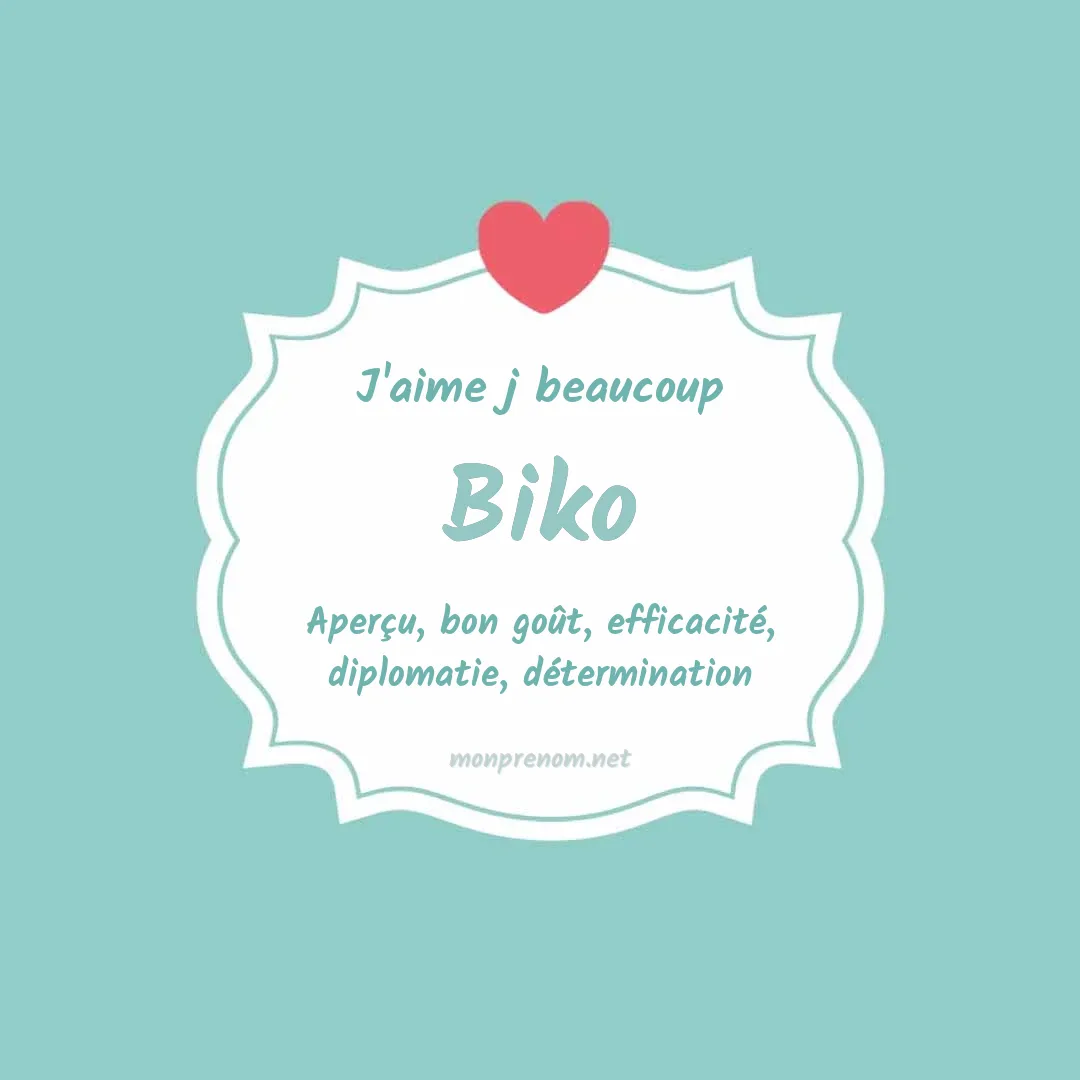 j'aime beaucoup Biko