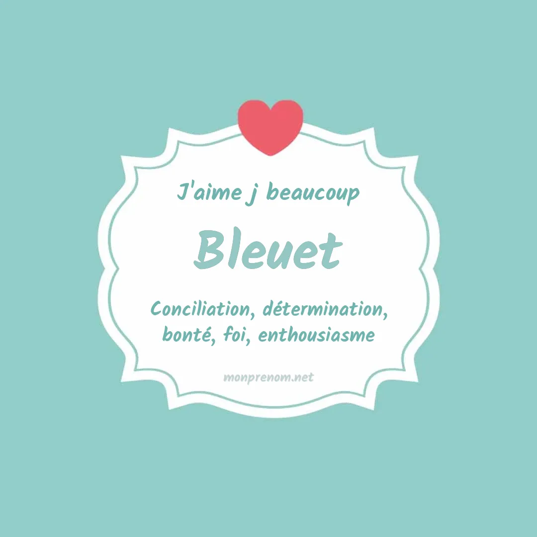 j'aime beaucoup Bleuet
