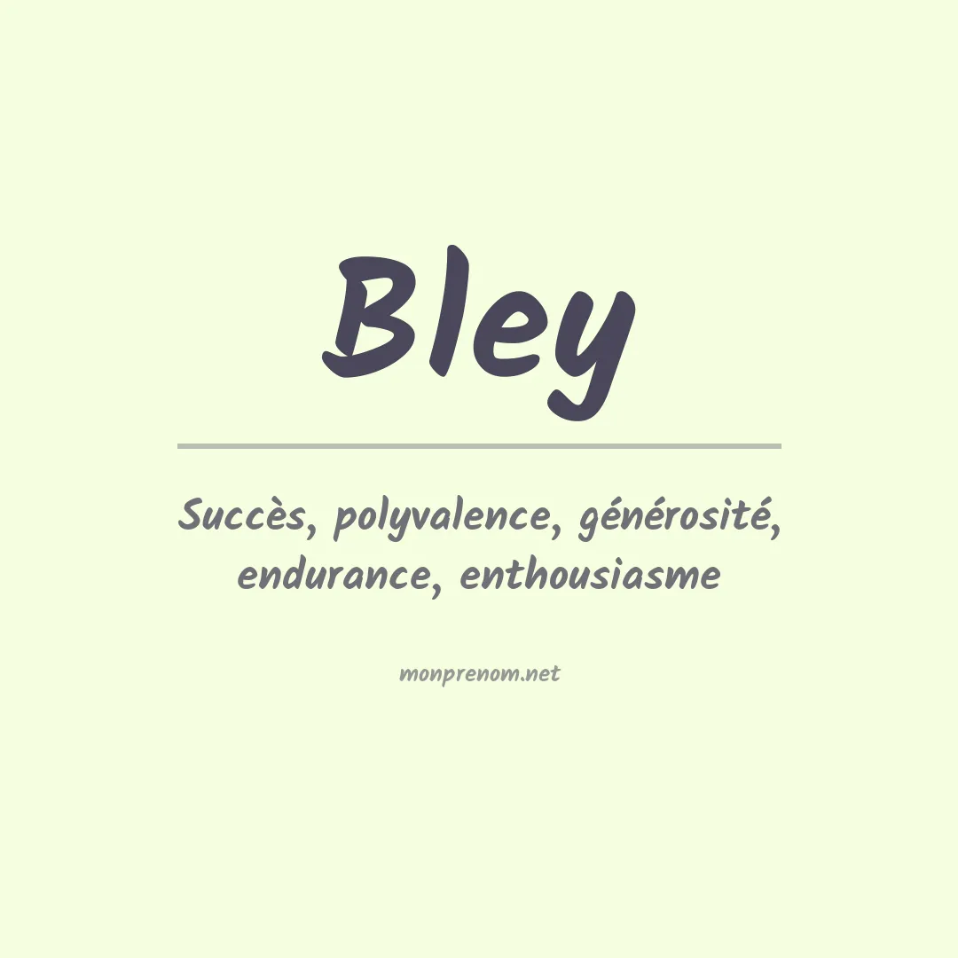 Signification du Prénom Bley