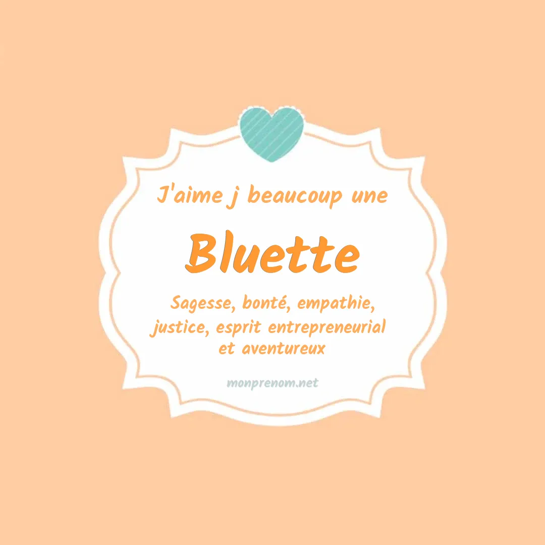 j'aime beaucoup Bluette