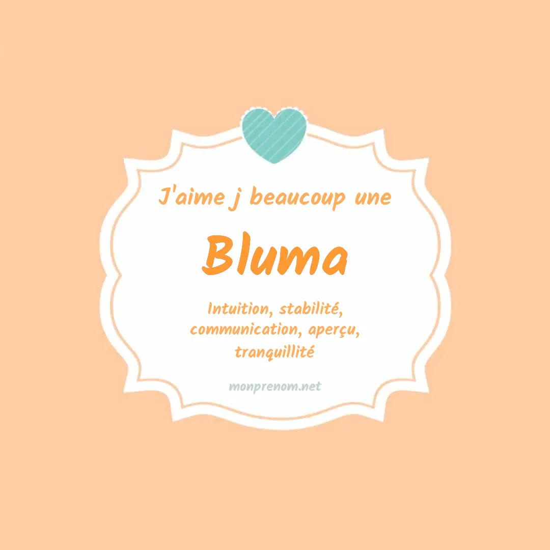 j'aime beaucoup Bluma