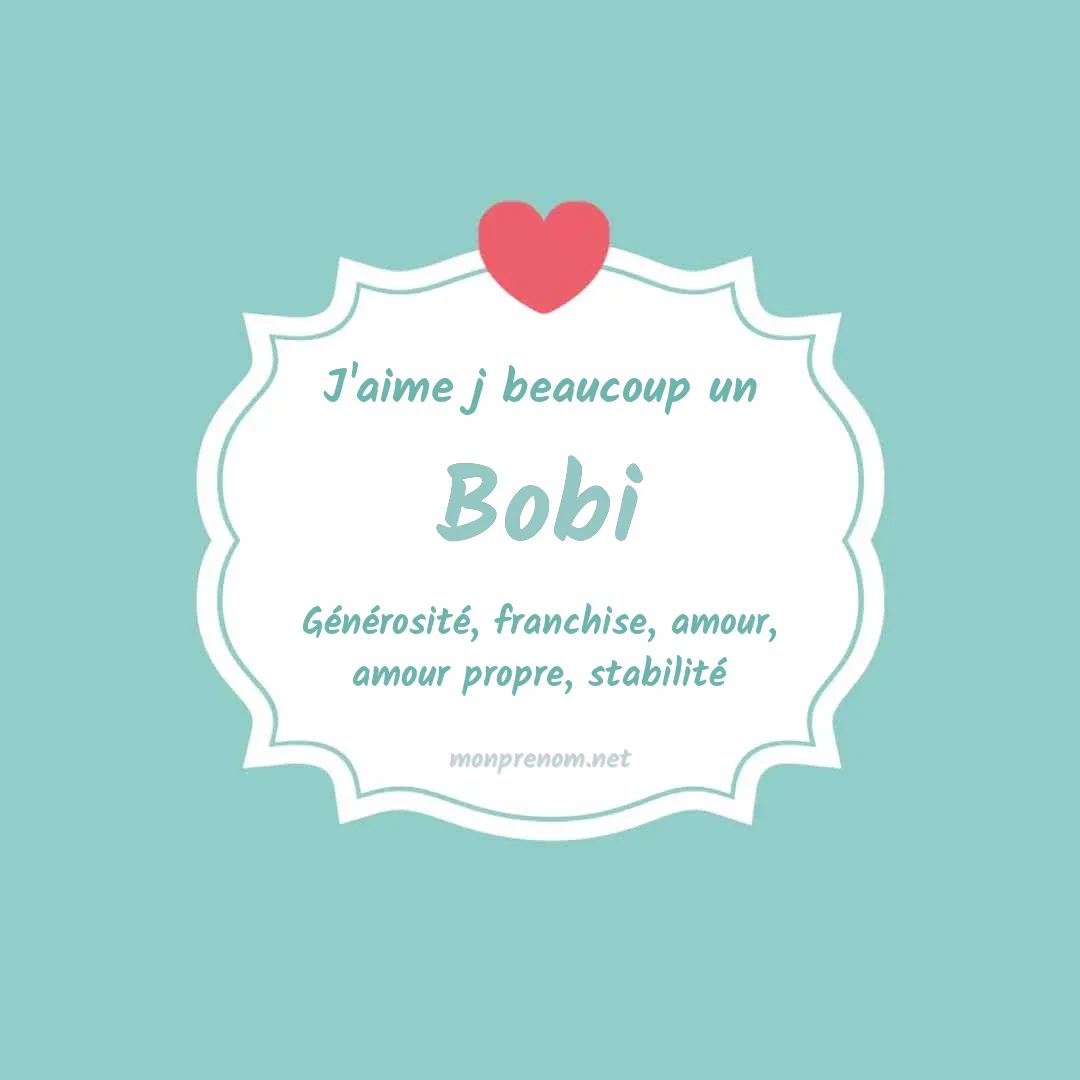 j'aime beaucoup Bobi