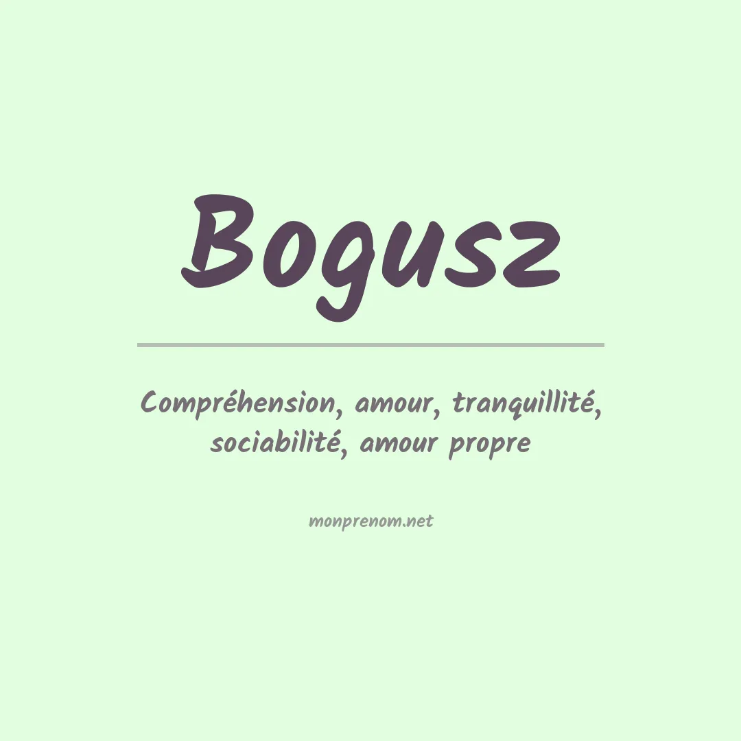 Signification du Prénom Bogusz