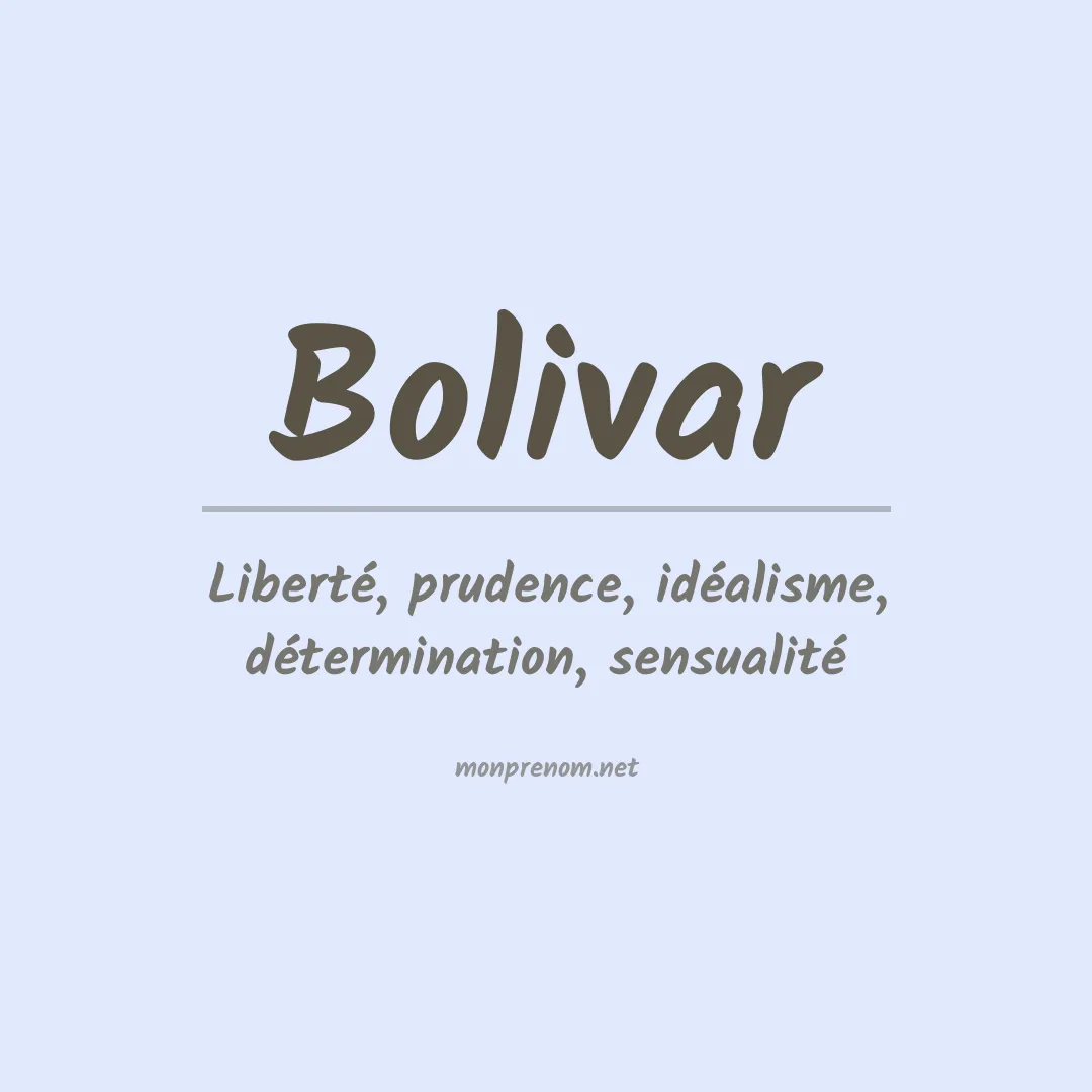 Signification du Prénom Bolivar