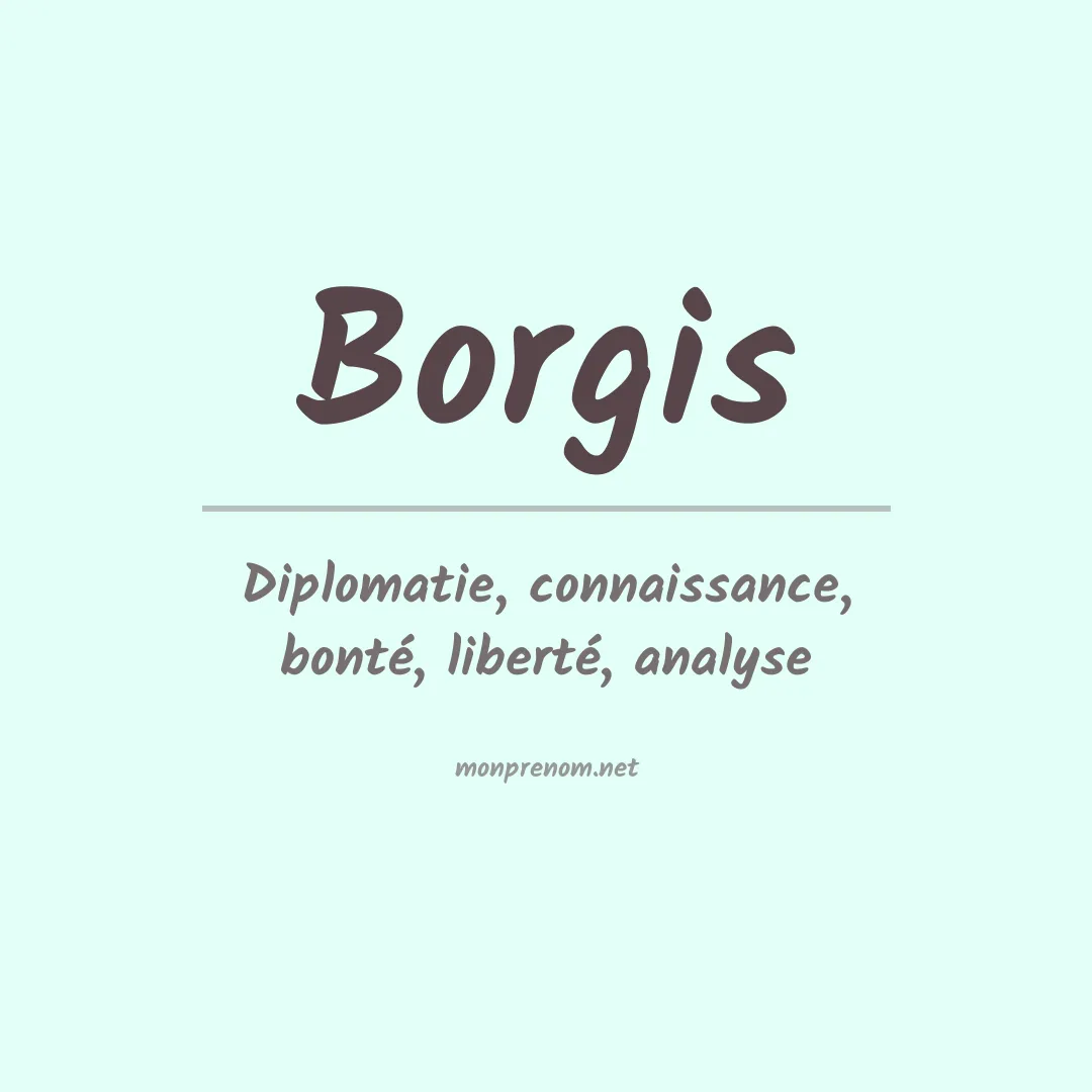 Signification du Prénom Borgis Signification du Prénom Borgis