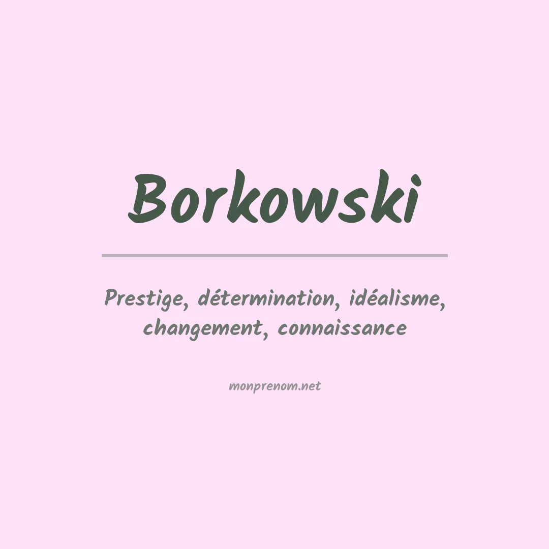 Signification du Prénom Borkowski Signification du Prénom Borkowski