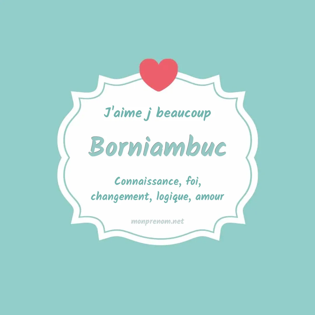 j'aime beaucoup Borniambuc