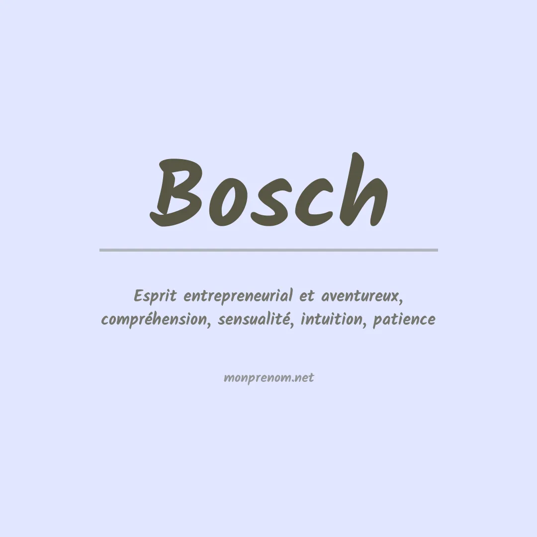 Signification du Prénom Bosch