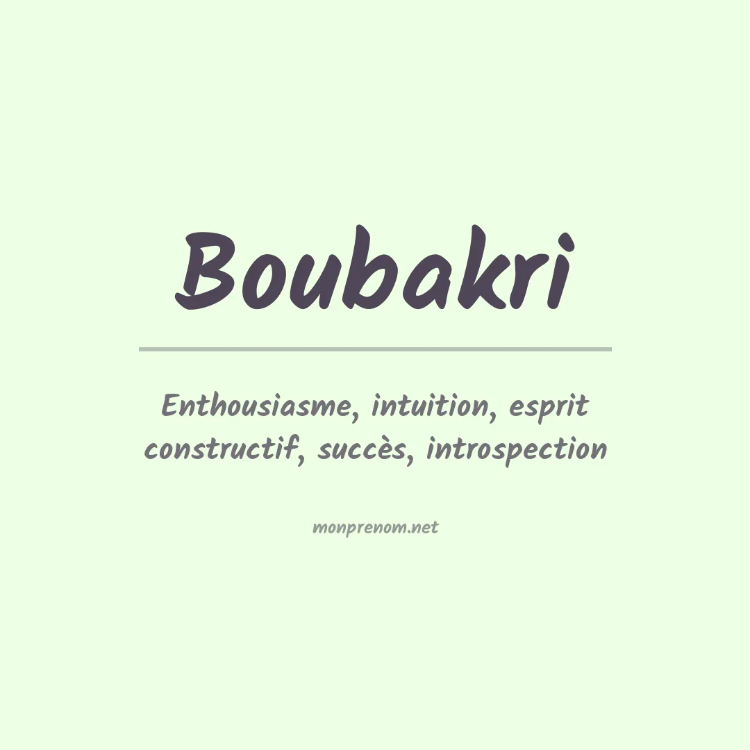 Signification du Prénom Boubakri Signification du Prénom Boubakri