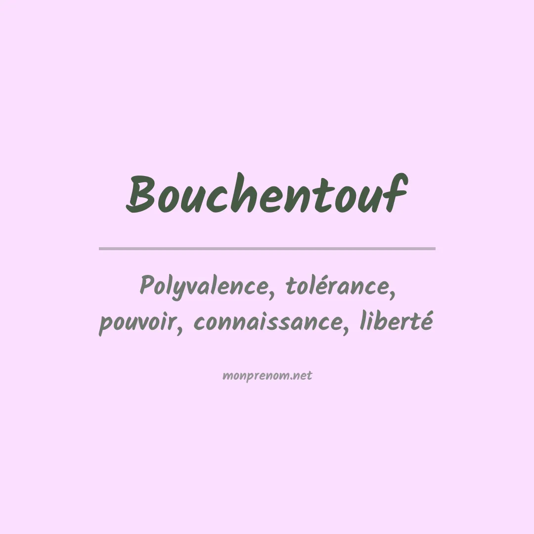 Signification du Prénom Bouchentouf Signification du Prénom Bouchentouf