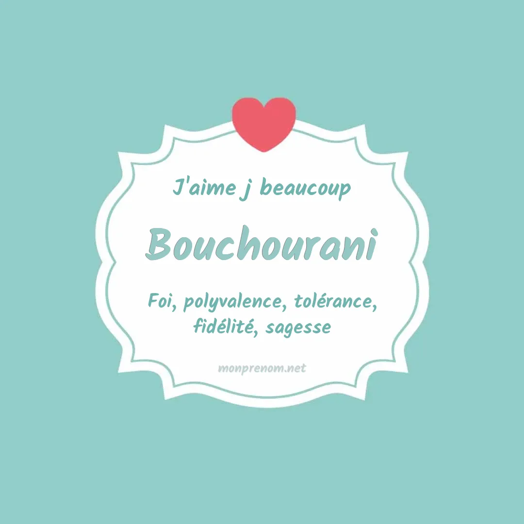 j'aime beaucoup Bouchourani