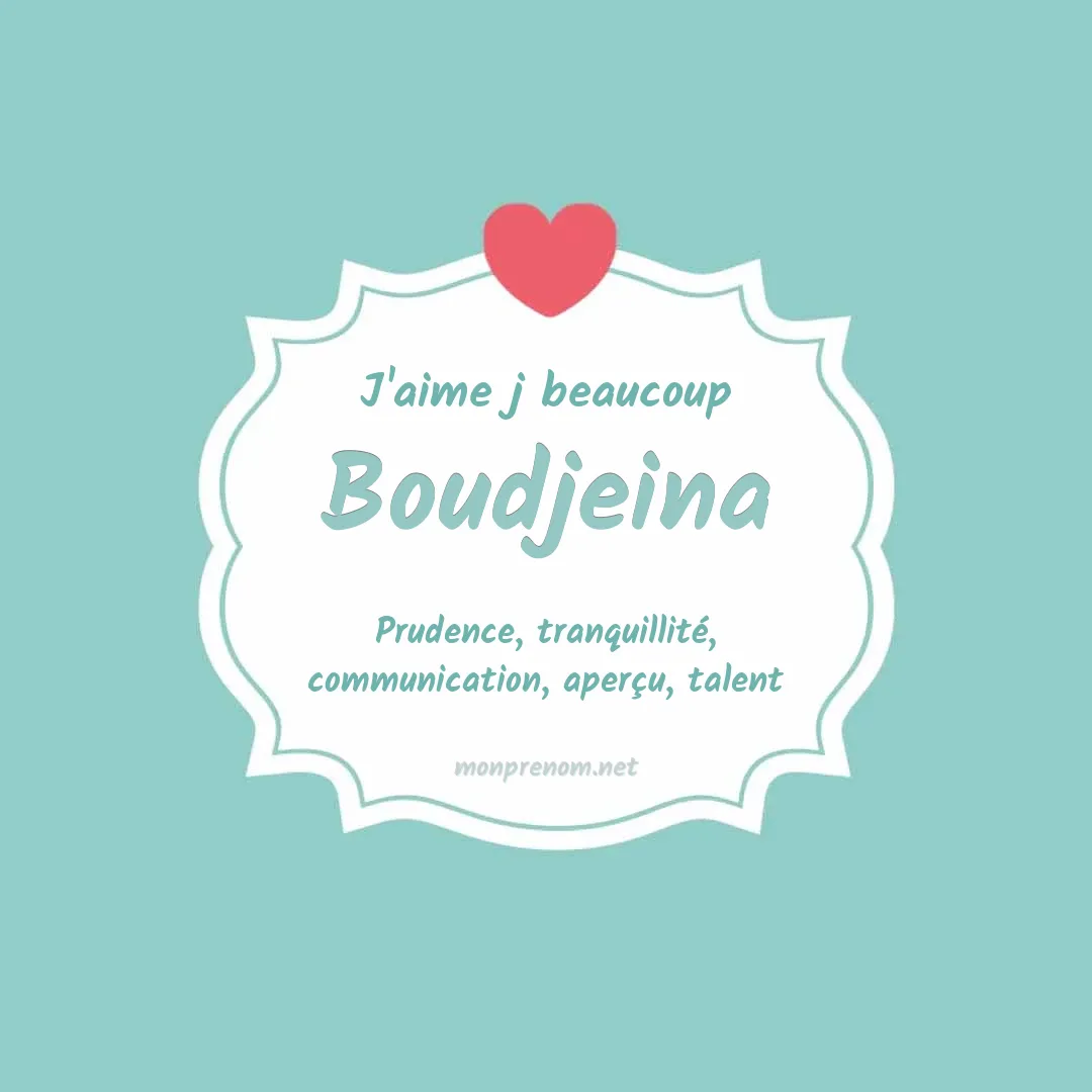 j'aime beaucoup Boudjeina