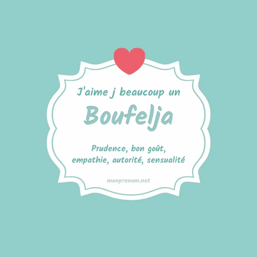 j'aime beaucoup Boufelja