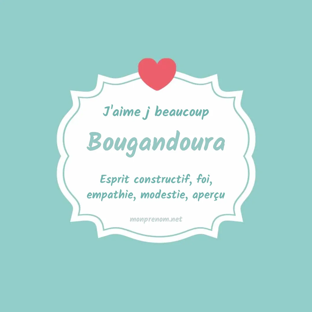 j'aime beaucoup Bougandoura